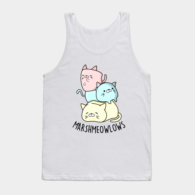 Marshmeowlow Cute Pile Of Cat Marshmallow Pun Tank Top by punnybone